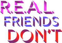 Real Friends Don't